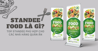 Standee food là gì? Top standee phù hợp cho nhà hàng quán ăn
