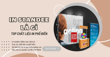 In standee là gì? Những chất liệu phổ biến khi in standee?