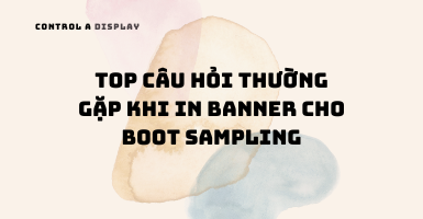 Những câu hỏi thường gặp khi in banner cho Boot sampling