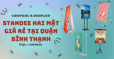 Standee có thể trưng bày hai mặt giá rẻ tại quận Bình Thạnh