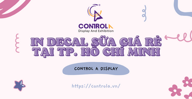 Dịch vụ in standee decal sữa giá rẻ tại Tp. Hồ Chí Minh