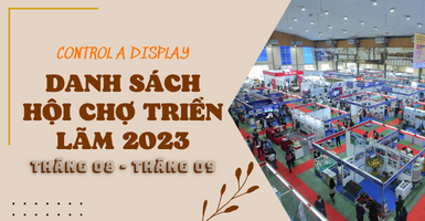 Danh sách hội chợ triển lãm nổi bật tháng 08 - tháng 09 2023