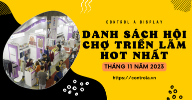 Danh sách hội chợ triển lãm nổi bật nhất tháng 11 năm 2023