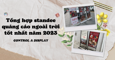 Tổng hợp các standee quảng cáo ngoài trời tốt nhất năm 2023