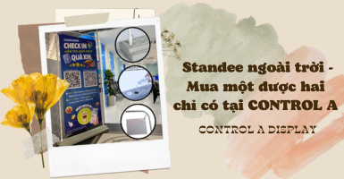 Standee ngoài trời - Mua một được hai chỉ có tại CONTROL A