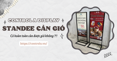 Standee cản gió là gì? Nó có hoàn toàn chống được gió không?